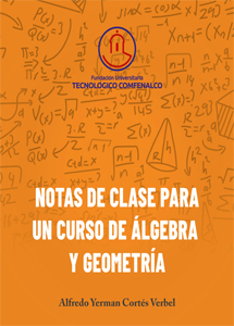 Notas de clase para un curso de Álgebra y Geometría